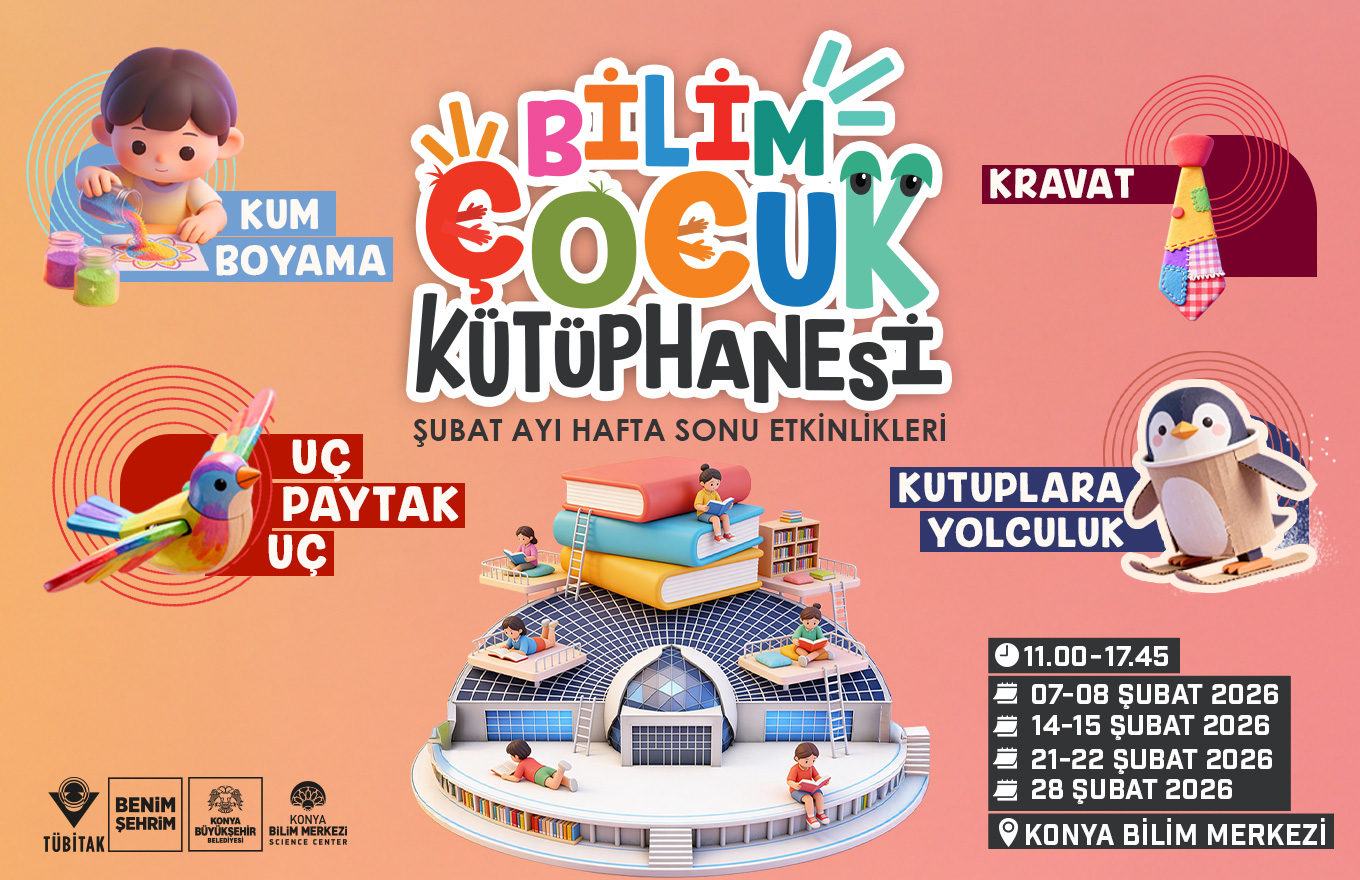 Bilim Çocuk Kütüphanesi Şubat Ayı Hafta Sonu Etkinlikleri